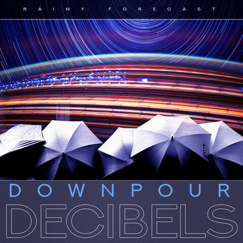 Downpour Decibels