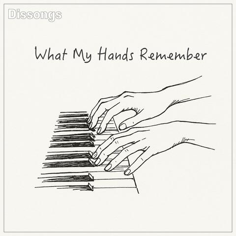 What My Hands Remember