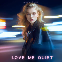 Love Me Quiet