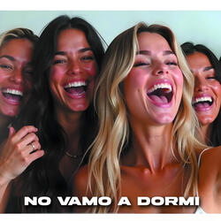 NO VAMO A DORMI