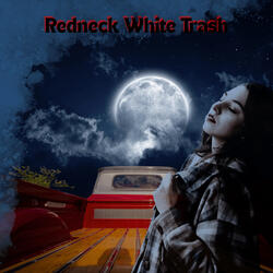 Redneck White Trash and a Blue Moon