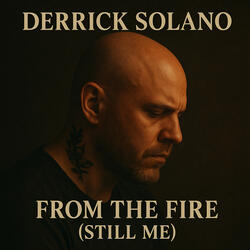 From the Fire (Still Me)