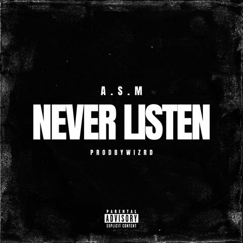 NEVER LISTEN