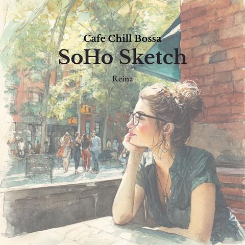 Cafe Chill Bossa – SoHo Sketch