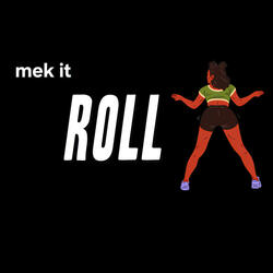 Mek It Roll
