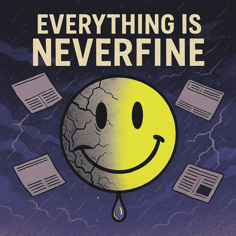 Everything Is Neverfine