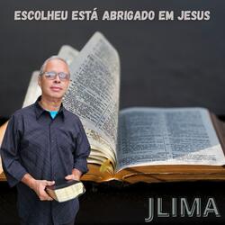 ESCOLHEU ESTÁ ABRIGADO EM JESUS