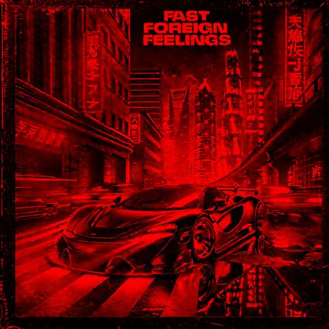 fast foreign feelings