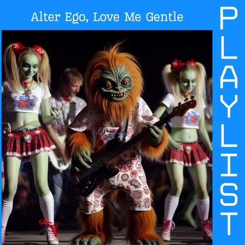 Alter Ego, Love Me Gentle