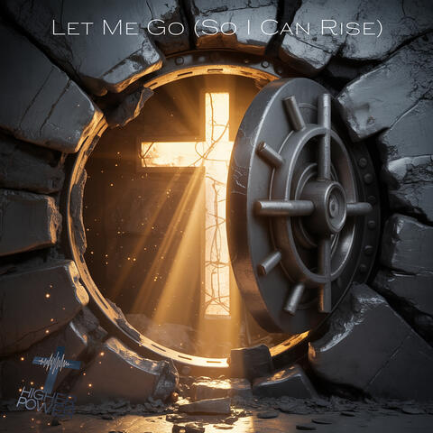 Let Me Go (So I Can Rise)