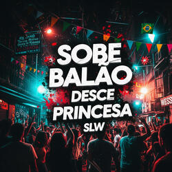 SOBE BALÃO DESCE PRINCESA slw