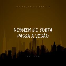 NEGUIN DO CORTE PASSA A VISÃO