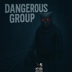 Dangerous Group