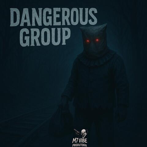 Dangerous Group
