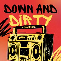 Down and Dirty