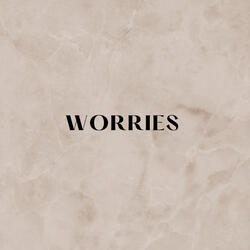 Worries