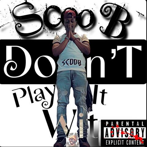 Don'T Play Wit It (Freestyle)