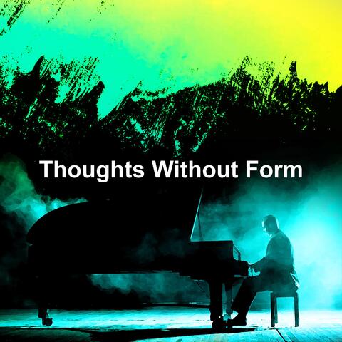 Thoughts Without Form
