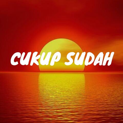 Cukup Sudah