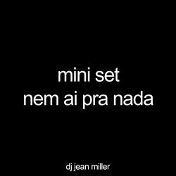 mini set nem ai pra nada