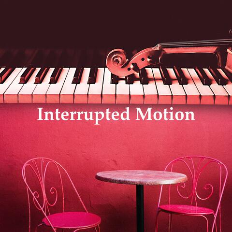 Interrupted Motion