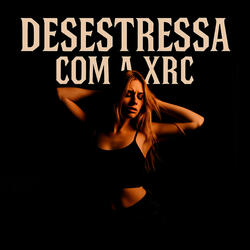 Desestressa Com A Xrc