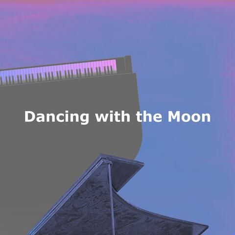 Dancing with the Moon