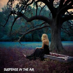 Suspense in the air