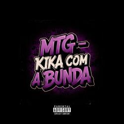 MTG - KIKA COM A BUNDA