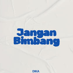 Jangan Bimbang