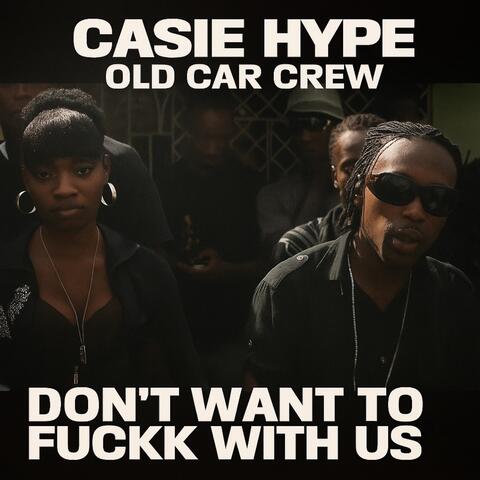 Dont Want To Fuckk With US