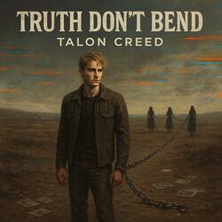 Truth dont bend