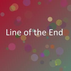 Line of the End