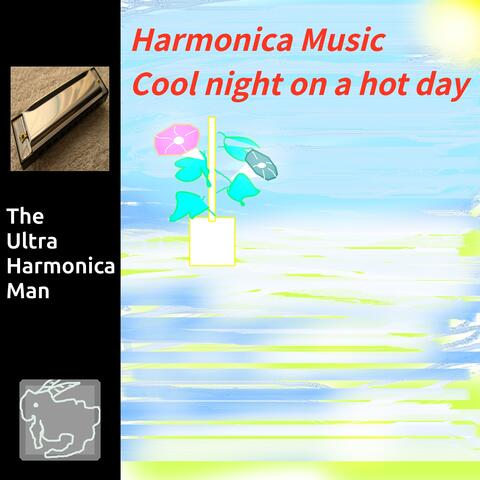 Harmonica Music Cool night on a hot day