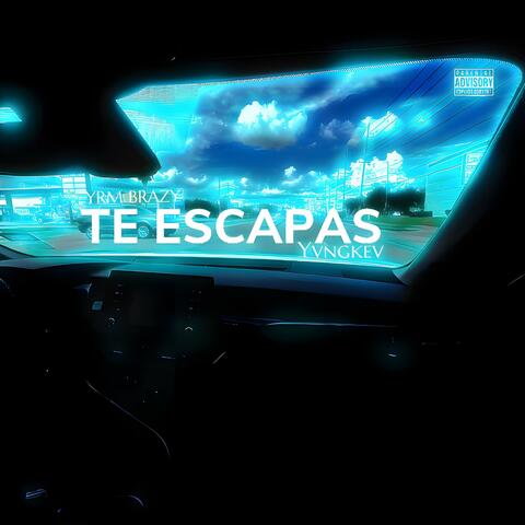 Te Escapas
