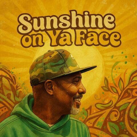 Sunshine on ya face