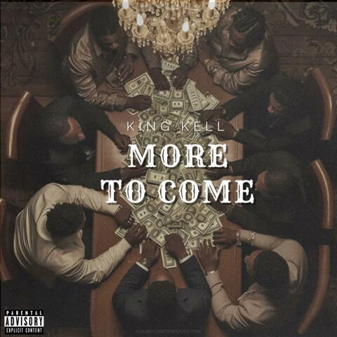 More To Come