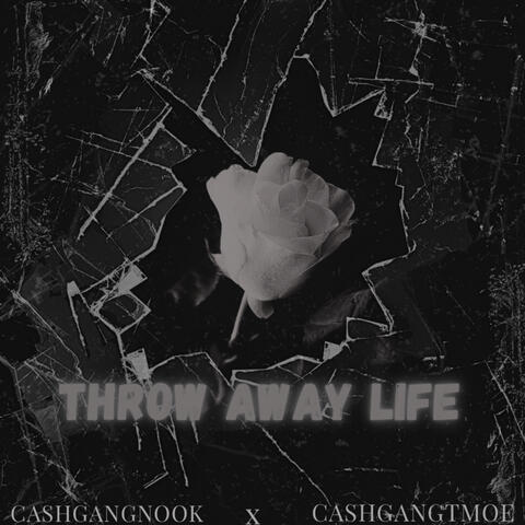 THROW AWAY LIFE