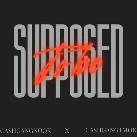 SUPPOSED TO be
