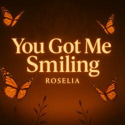 You Got Me Smiling