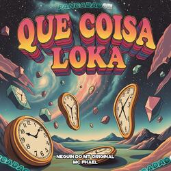 QUE COISA LOKA