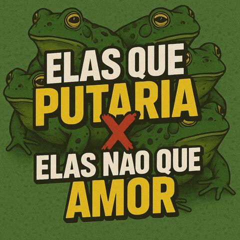 ELAS QUE PUTARIA X ELAS NÃO QUE AMOR
