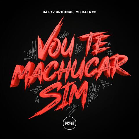 Vou Te Machucar Sim