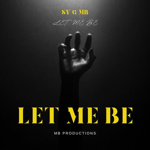 Let Me Be