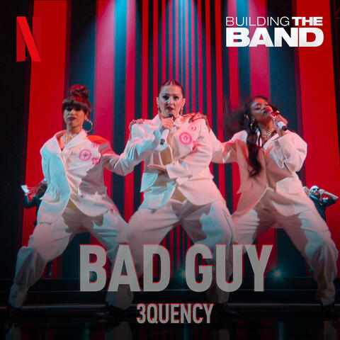 Bad Guy (from the Netflix Series "Building the Band")
