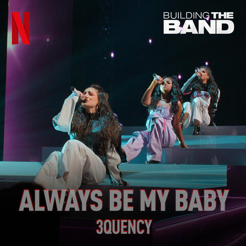 Always Be My Baby (from the Netflix Series "Building the Band")