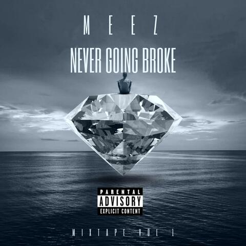 NEVER GOING BROKE