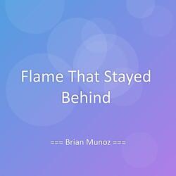 Flame That Stayed Behind