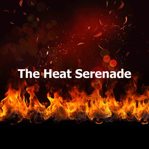 The Heat Serenade