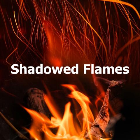 Shadowed Flames